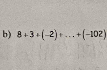 8+3+(-2)+...+(-102)