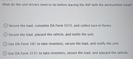 Solved: What do the unit drivers need to do before leaving the ASP with ...