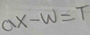 ax-W=T