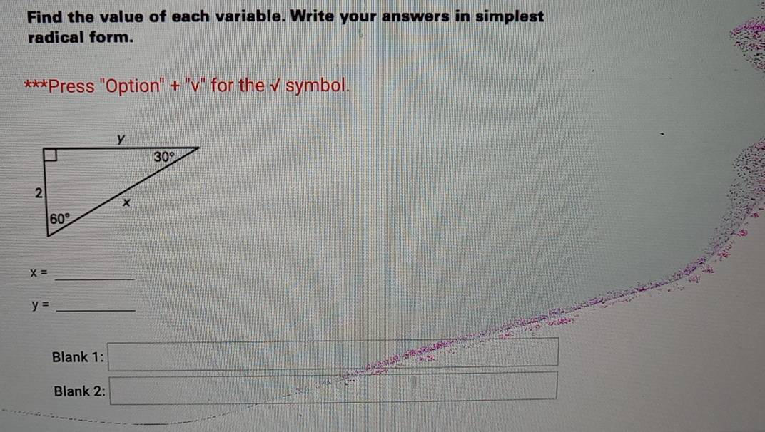 Find the value of each variable. Write your answers in simplest
radical form.
***Press "Option' + ''v' for the √ symbol.
x= _
y= _
a   
Blank 1: _ 
Blank 2: _ * frac (b)^2 y=frac 1x_2= □ /□  
55° f(x)=