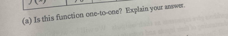 Is this function one-to-one? Explain your answer.