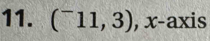 (^-11,3),x-axis