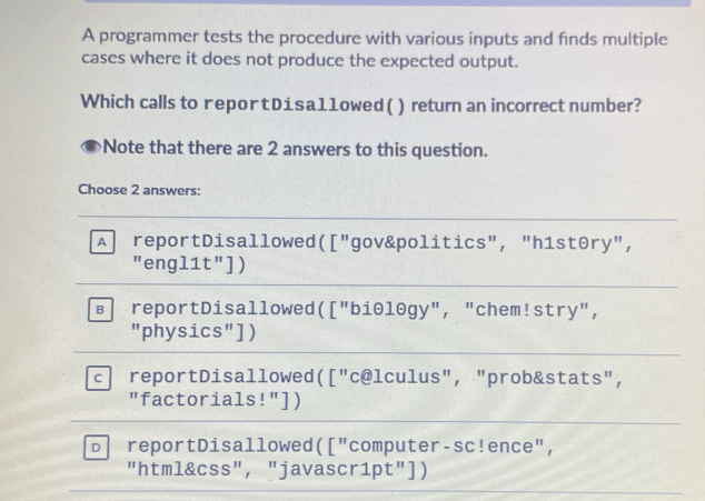 Solved: A programmer tests the procedure with various inputs and finds ...