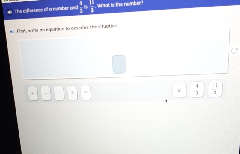 Solved: The difference of a number and 4/3 is 11/3 . What is the number ...