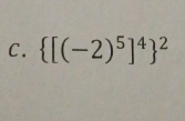  [(-2)^5]^4 ^2