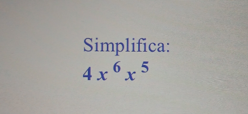 Simplifica:
4x^6x^5