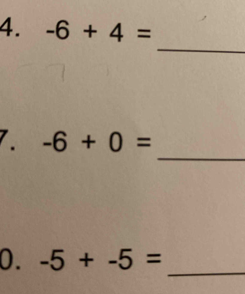 -6+4=
_ 
_ 
. -6+0=
0. -5+-5= _