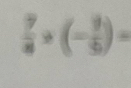  7/a +(- 9/5 )=