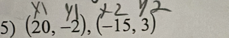 (20, −2), (−15, 3)