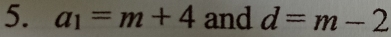 a_1=m+4 and d=m-2