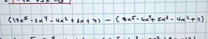 (17x^5-3x^4-4x^2+3x+7)-(8x^5-6x^4+5x^3-4x^2+11)