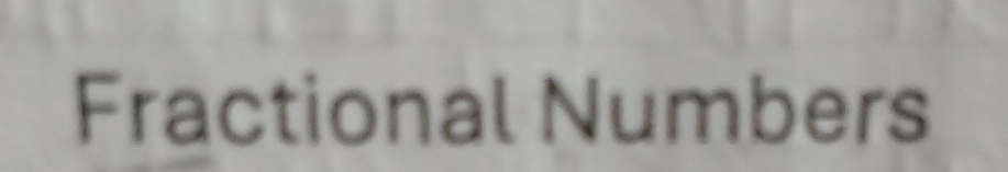 Fractional Numbers