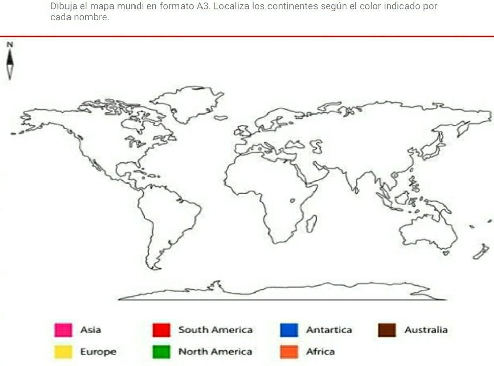 Dibuja el mapa mundi en formato A3. Localiza los continentes según el color indicado por 
cada nombre. 
N 
Europe North America Africa