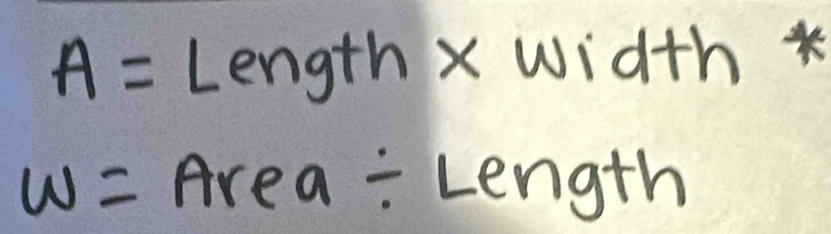 A=Length* vidt
w=Area/ Length