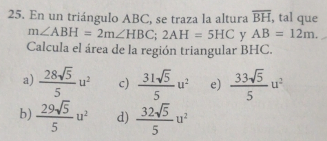 Resuelto:En un triángulo ABC, se traza la altura overline BH , tal que ...
