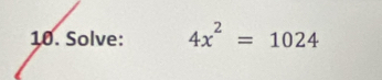 Solve: 4x^2=1024