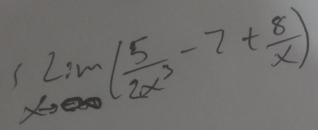 limlimits _xto ∈fty ( 5/2x^3 -7+ 8/x )