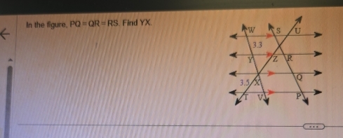 In the figure, PQ=QR=RS Find YX.