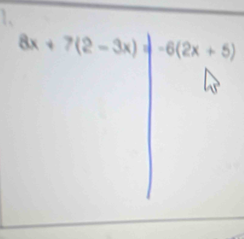 8x+7(2-3x)= | -6(2x+5)