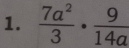  7a^2/3 ·  9/14a 