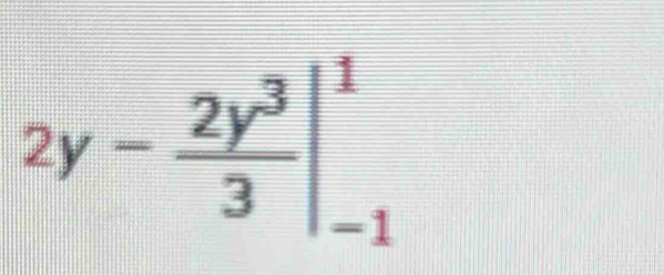 2y- 2y^3/3 |_(-1)^1