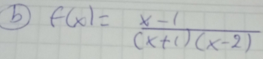 f(x)= (x-1)/(x+1)(x-2) 