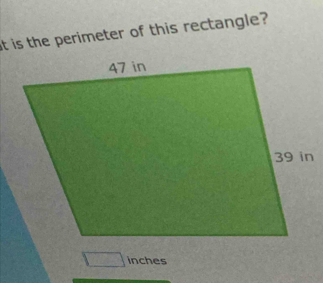 it is the perimeter of this rectangle?
inches