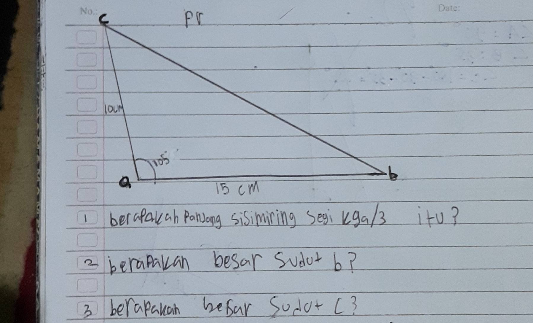 berapauah Panlong sisimiring Segi kga/3 itu? 
2 berapikan besar Sudcr b? 
3 berapauan befar Sodor c?