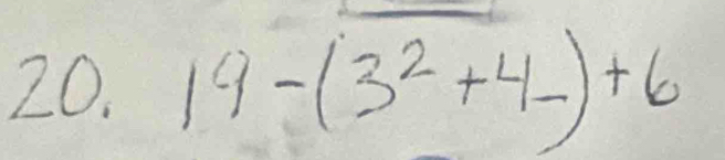 19-(3^2+4-)+6