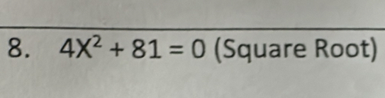 4X^2+81=0 (Square Root)