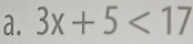 3x+5<17</tex>