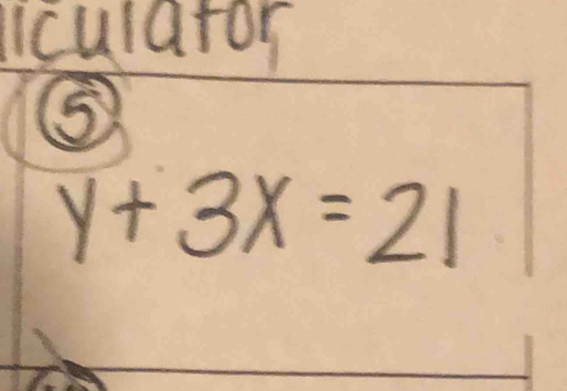 vicularor 
⑤
y+3x=21