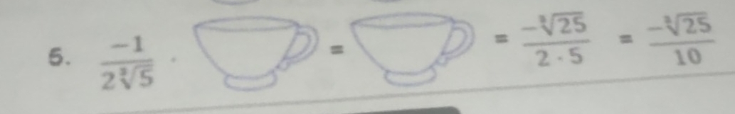  (-1)/2sqrt[3](5) · □ =□ = (-sqrt[3](25))/2· 5 = (-sqrt[3](25))/10 