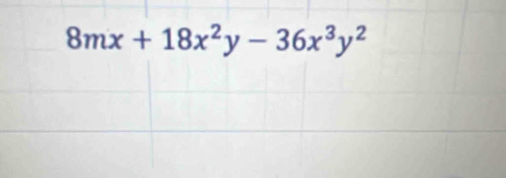 8mx+18x^2y-36x^3y^2