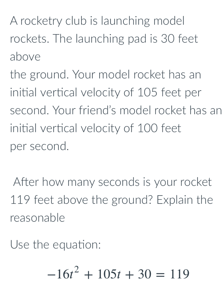 A rocketry club is launching model rockets. The launching pad is 30 ...