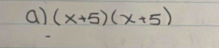 (x+5)(x+5)