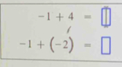 -1+4=□
-1+(-2)=□