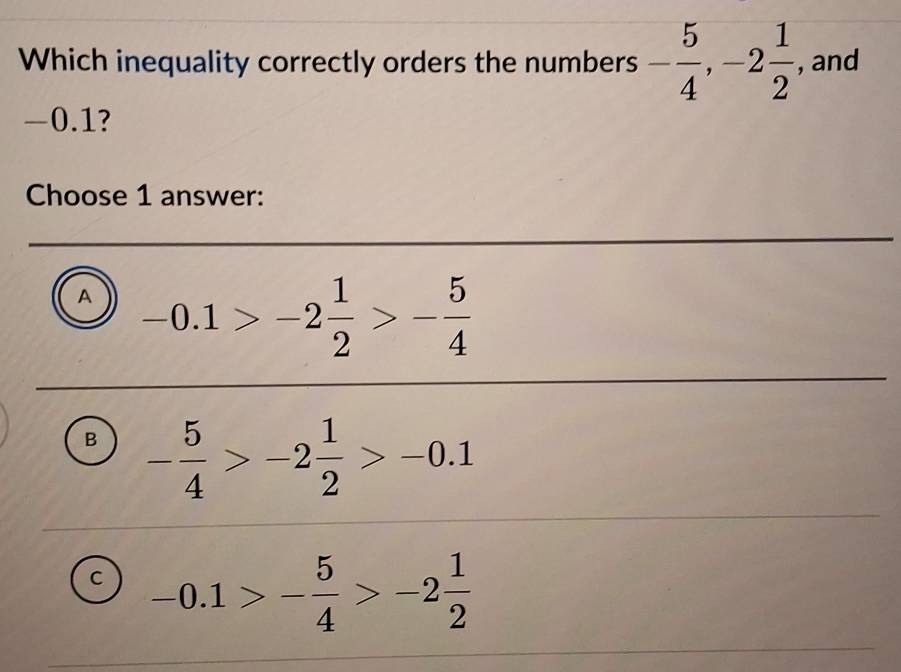 Solved: Which inequality correctly orders the numbers - 5/4 , -2 1/2 ...