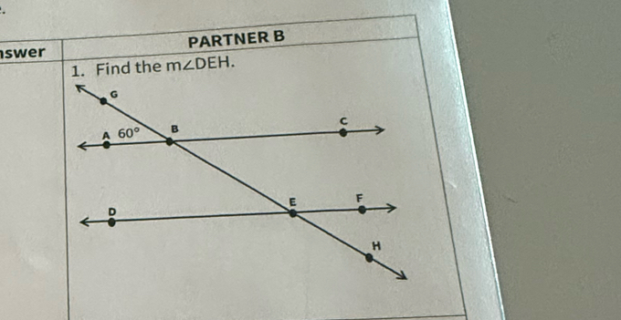 swer PARTNER B
1. Find the m∠ DEH.