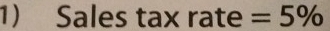 Sales tax rate =5%