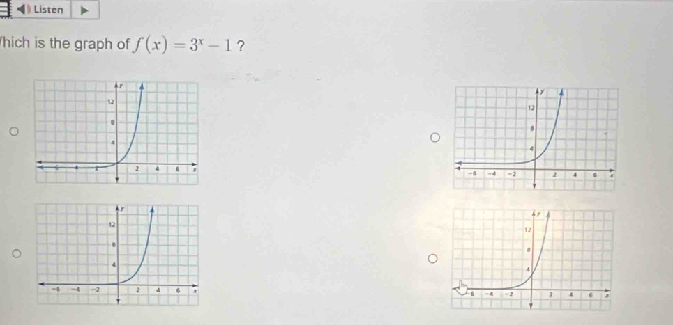 Listen 
hich is the graph of f(x)=3^x-1 ?