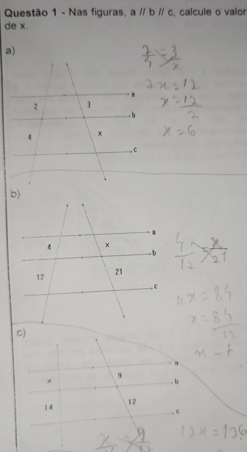 Nas figuras, aparallel bparallel c , calcule o valor 
de x. 
a) 
b)