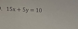 15x+5y=10