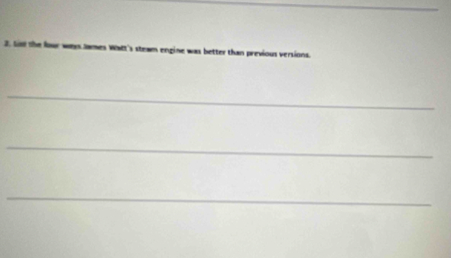 toe the four ways names Watt's steam engine was better than previous versions. 
_ 
_ 
_