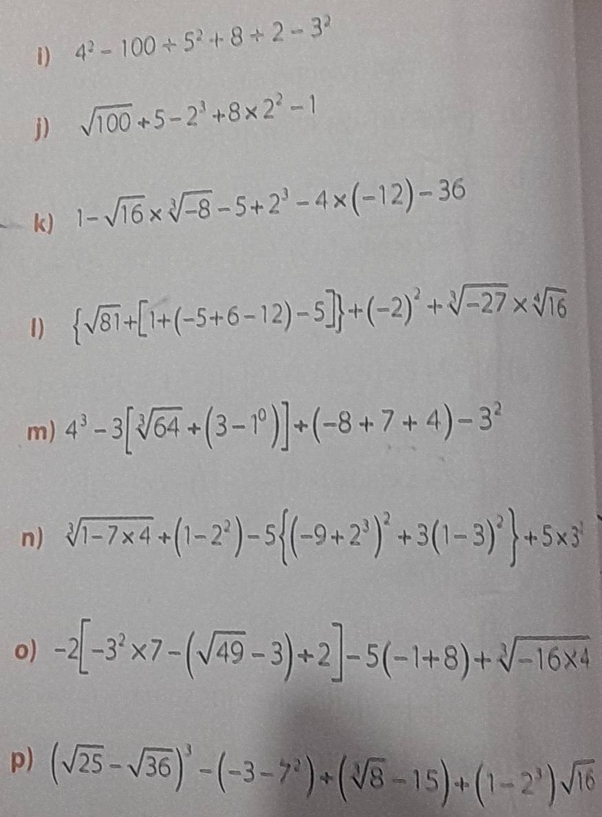 Resuelto:4^2-100/ 5^2+8+2-3^2 j) sqrt(100)+5-2^3+8* 2^2-1 k) 1-sqrt(16 ...