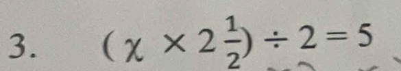 (chi * 2 1/2 )/ 2=5