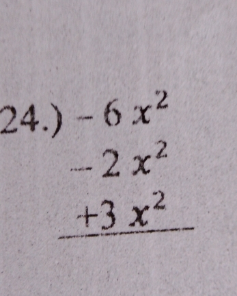 beginarrayr )-6x^2 -2x^2 +3x^2 hline endarray