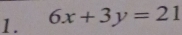 6x+3y=21