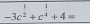 -3c^(frac 1)2+c^(frac 1)4+4=