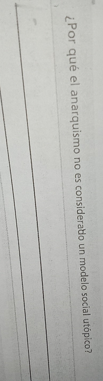 ¿Por qué el anarquismo no es considerado un modelo social utópico?_ 
_ 
_